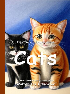 cover image of It's Time to Learn About Cats